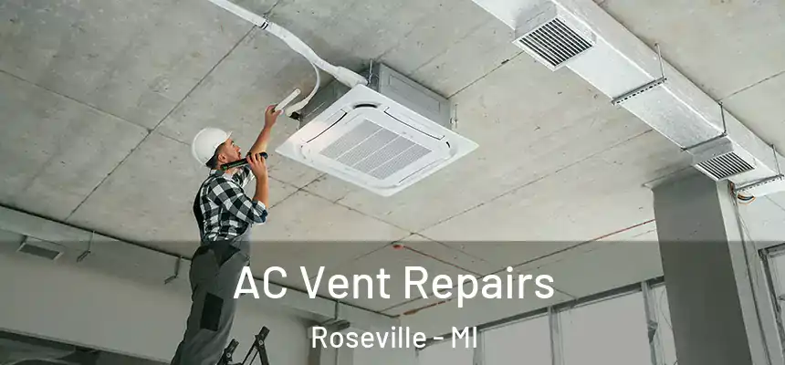  AC Vent Repairs Roseville - MI