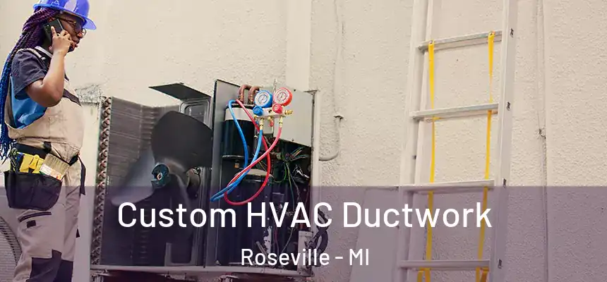  Custom HVAC Ductwork Roseville - MI