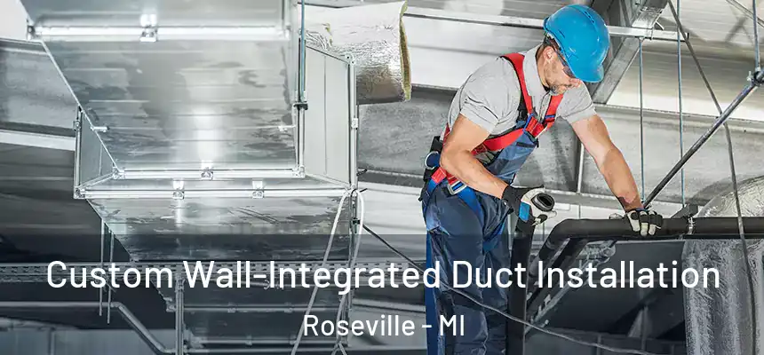 Custom Wall-Integrated Duct Installation Roseville - MI