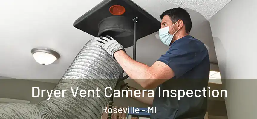 Dryer Vent Camera Inspection Roseville - MI