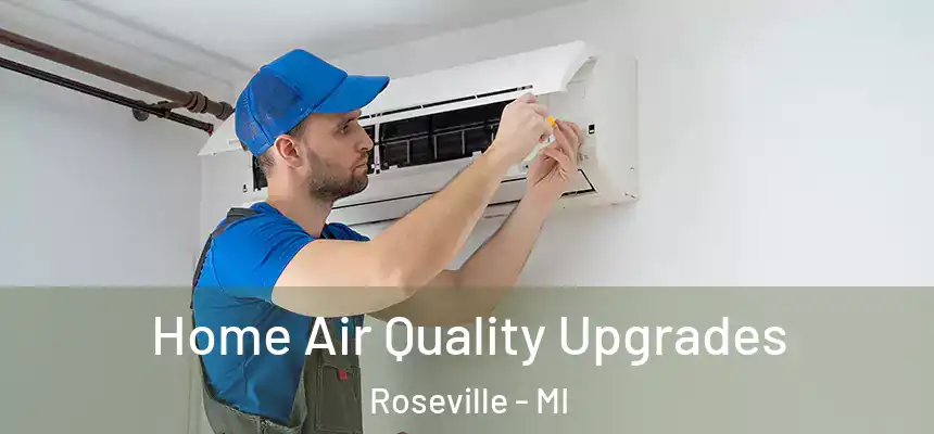  Home Air Quality Upgrades Roseville - MI