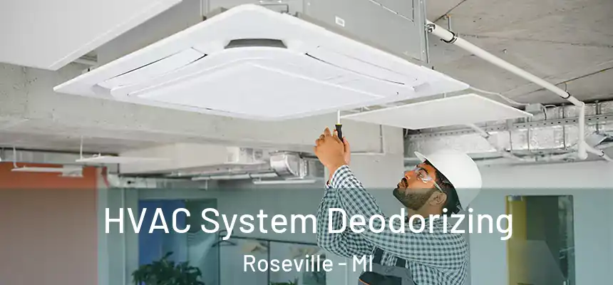  HVAC System Deodorizing Roseville - MI