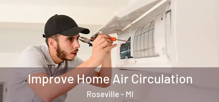 Improve Home Air Circulation Roseville - MI