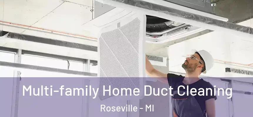  Multi-family Home Duct Cleaning Roseville - MI
